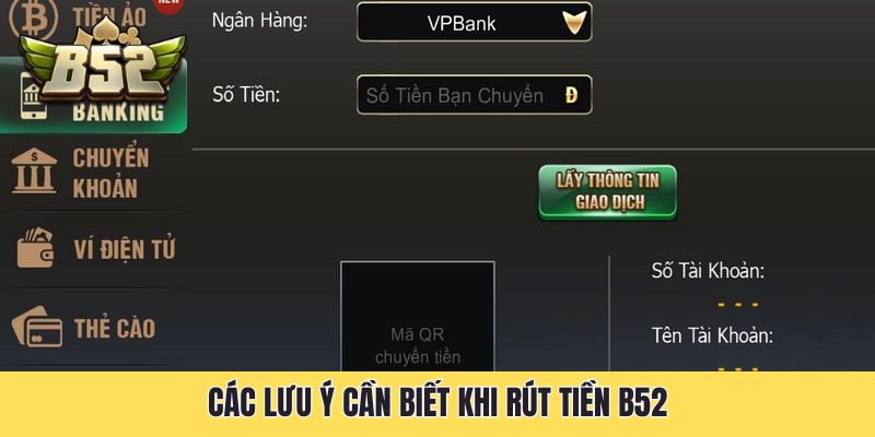 Các lưu ý cần biết khi rút tiền B52